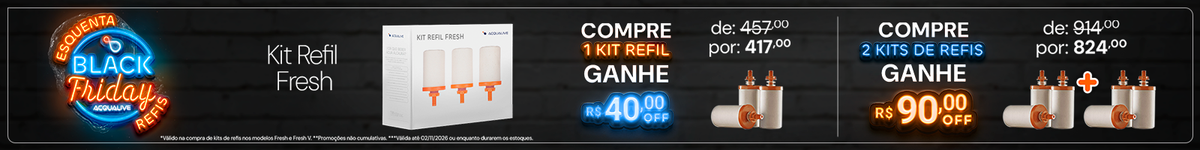 Esquenta Black Friday Refis: Kit Refil Fresh de R$ 457 por R$ 417; 2 kits de R$ 914 por R$ 824, até 02/11/2026