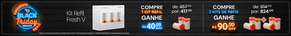 Esquenta Black Friday Refis: Kit Refil Fresh V de R$ 457 por R$ 417; 2 kits de R$ 914 por R$ 824, até 02/11/2026