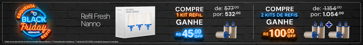 Esquenta Black Friday Refis: Refil Fresh Nanno de R$ 577 por R$ 532; 2 kits de R$ 1.154 por R$ 1.054, até 02/11/2026